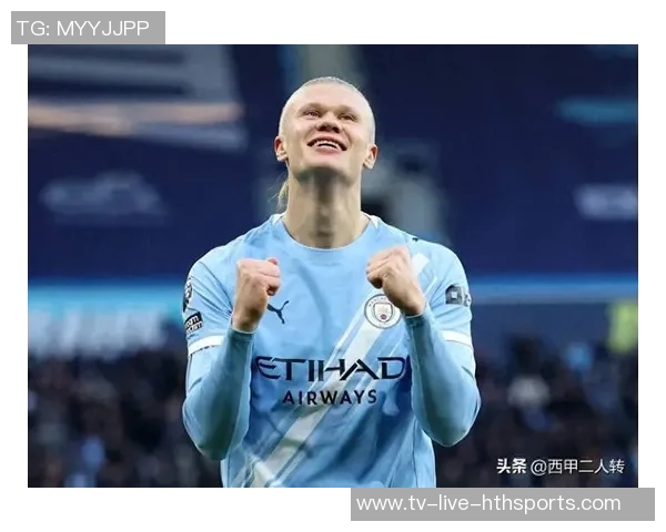 哈兰德本赛季12场狂轰21球3助攻唯独对热刺未能破门